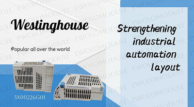 Westinghouse усиливает свою схему промышленной автоматизации, а модульные продукты пользуются спросом по всему миру